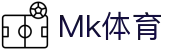 mk(中国)体育科技股份有限公司·mk.com